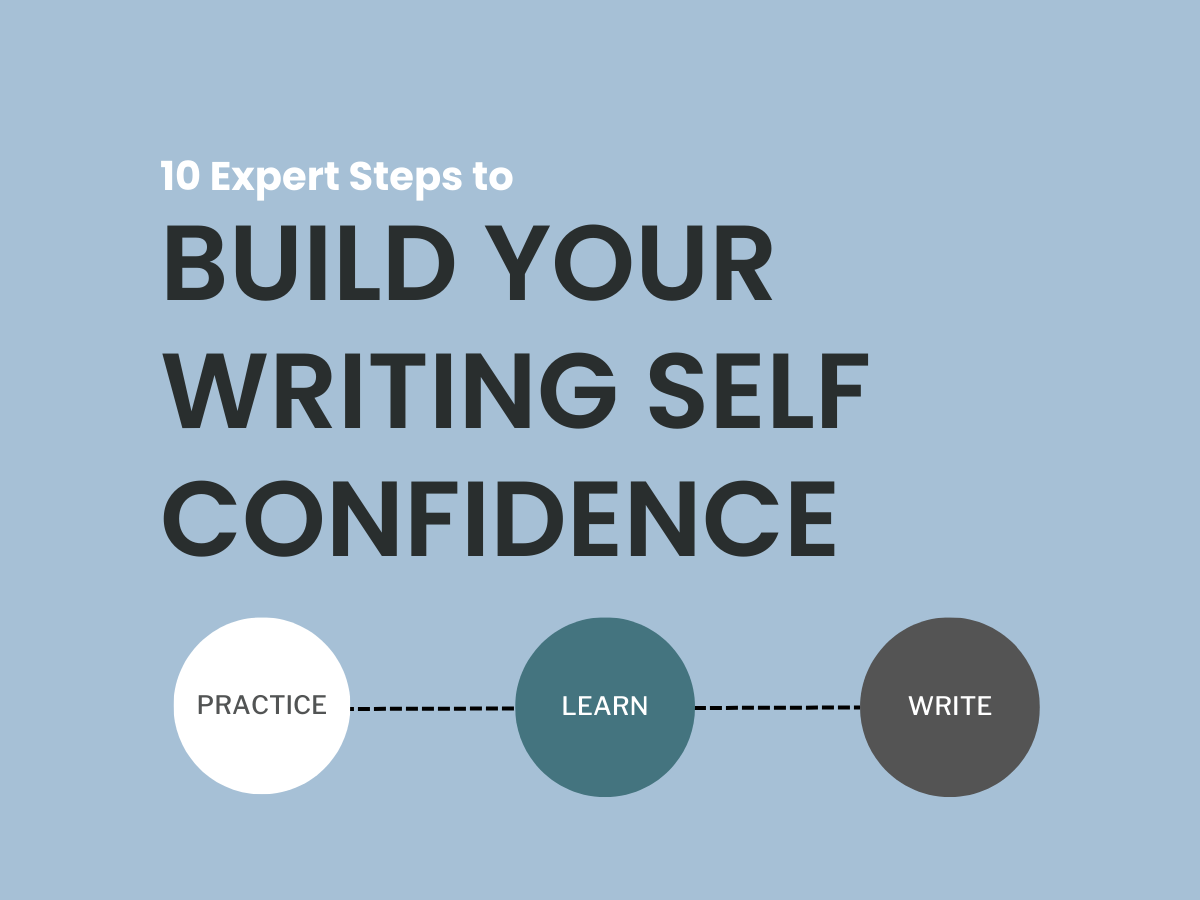 10 Expert Steps to Build Your Writing Self Confidence